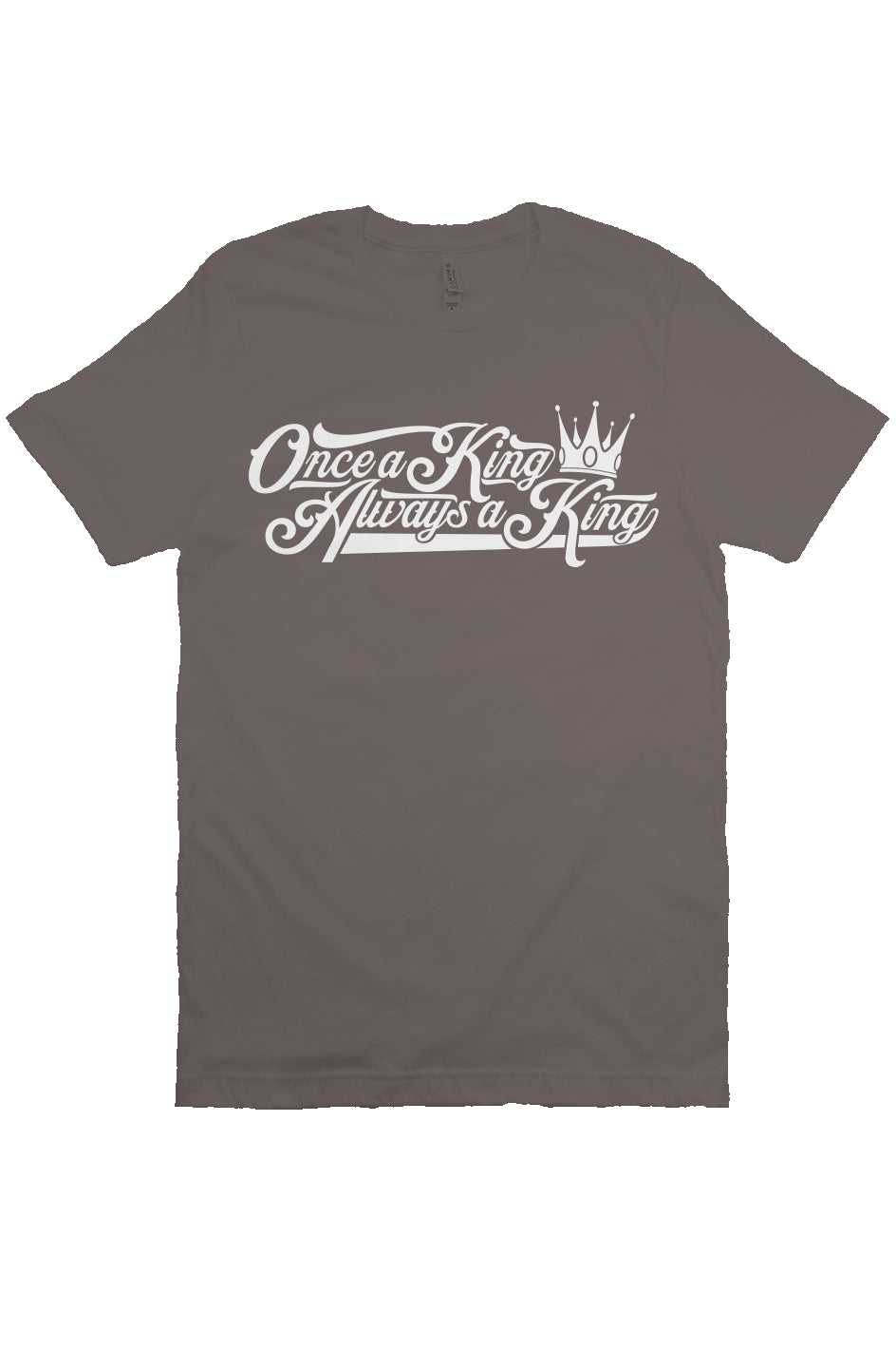 Once a King Always a King T-shirt