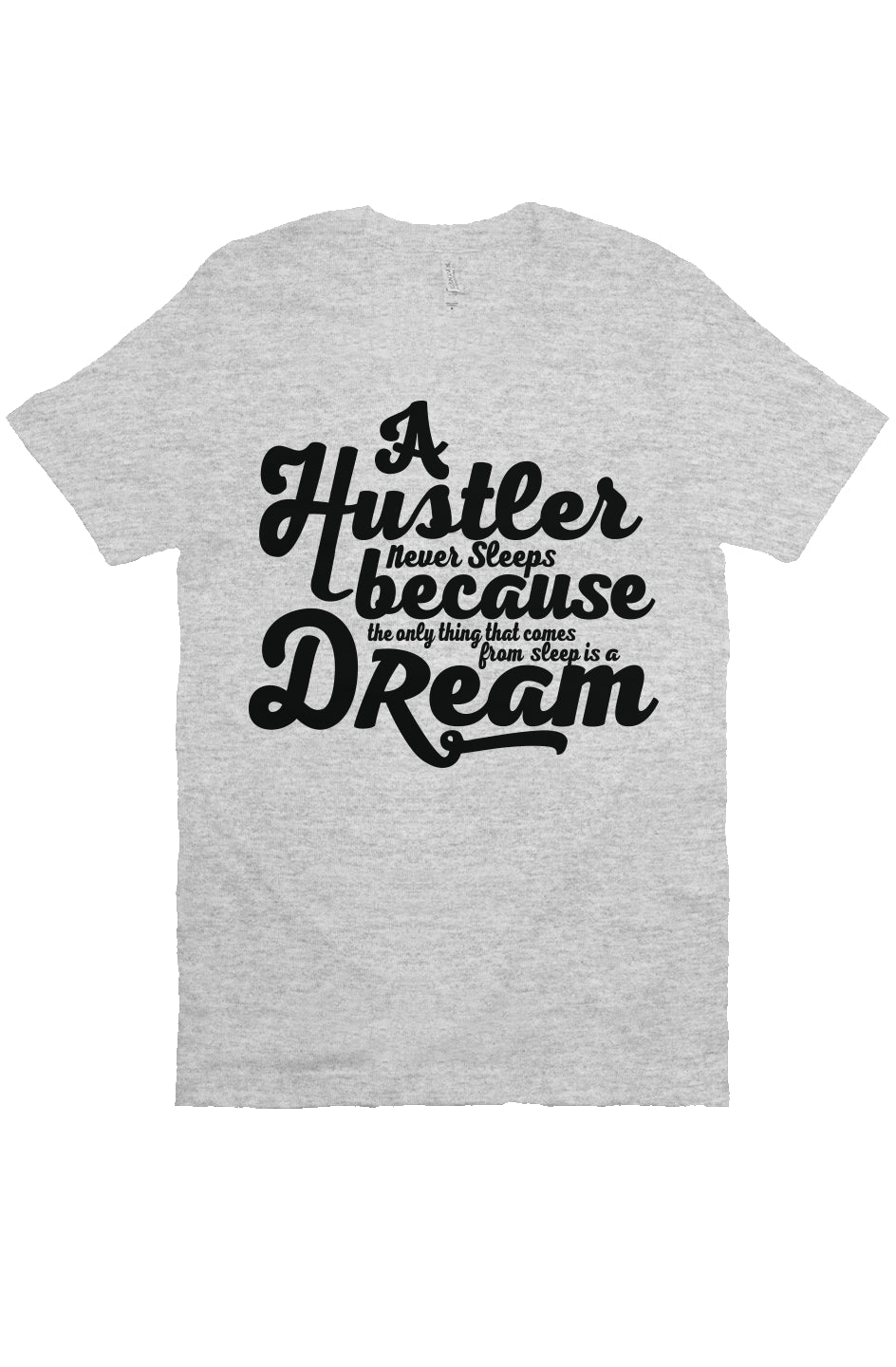 A Hustler Never Sleeps T Shirt 