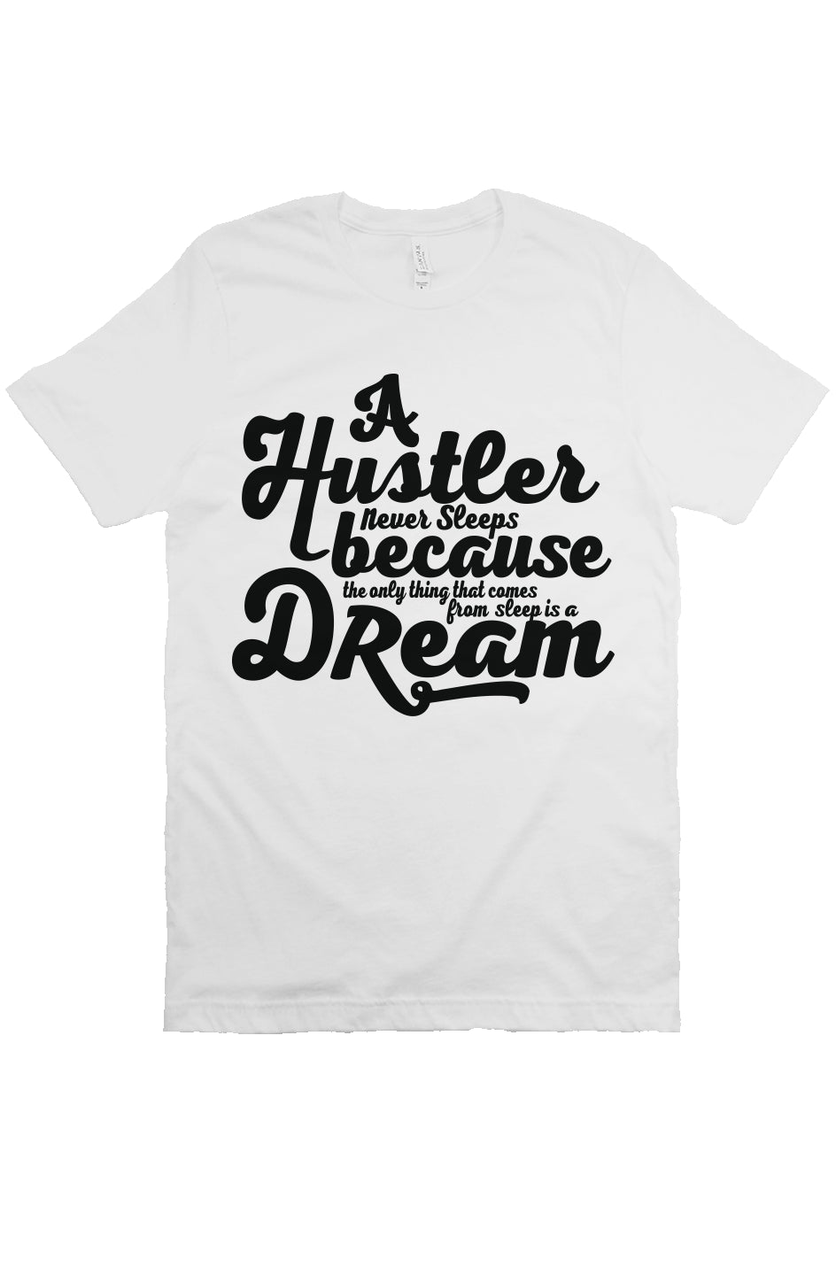 A Hustler Never Sleeps T Shirt