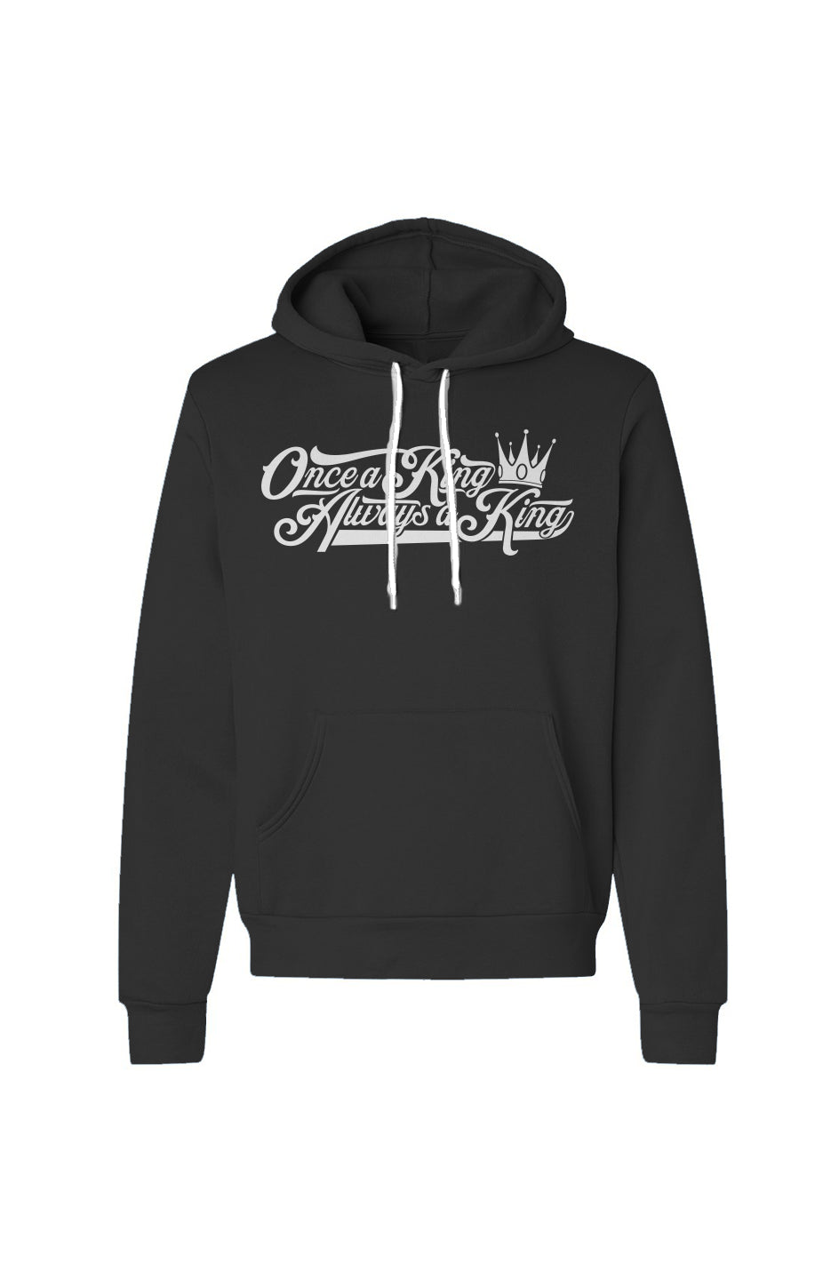 Once a King Always a King Pullover Hoodie