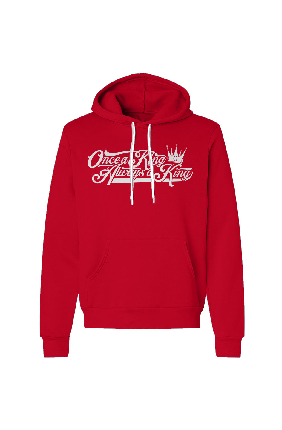 Once a King Always a King Pullover Hood